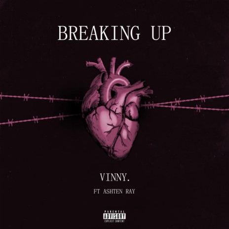 Breaking Up ft. Ashten Ray | Boomplay Music