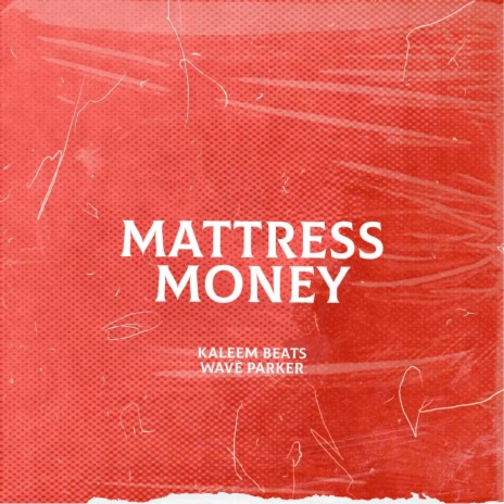 Mattress Money ft. Wave Parker | Boomplay Music