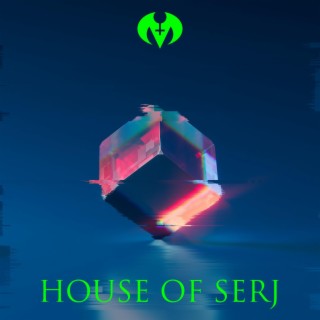 HOUSE OF SERJ