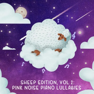 Sheep Edition, Vol 2: Pink Noise Piano Lullabies