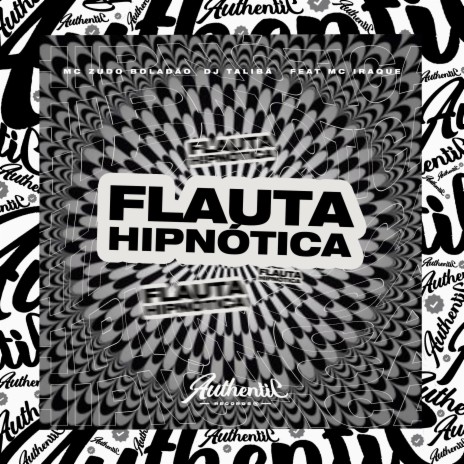 Flauta Hipnótica ft. DJ TALIBÃ & MC IRAQUE | Boomplay Music