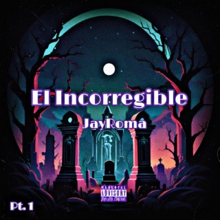 El Incorregible