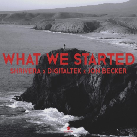 What We Started ft. Shrivera & Jon Becker | Boomplay Music