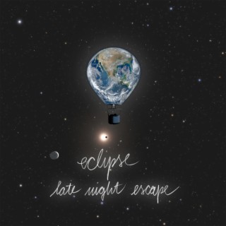 Eclipse / Late Night Escape