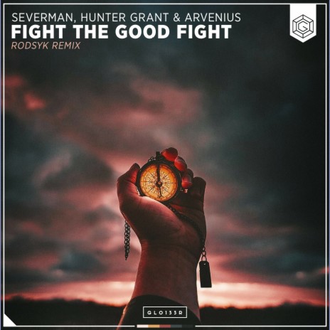 Fight The Good Fight (Rodsyk Remix) ft. Hunter Grant & Arvenius | Boomplay Music