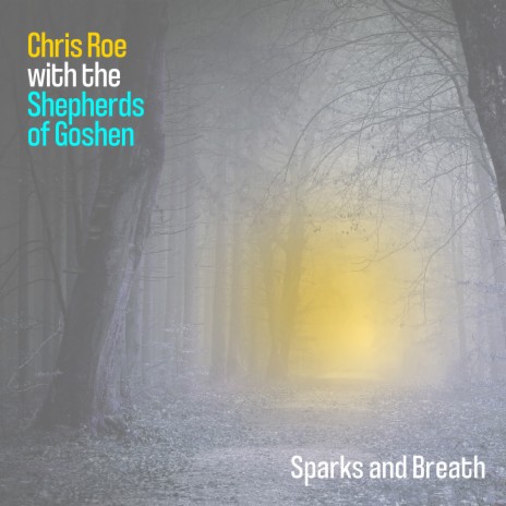 Sparks and Breath (with the Shepherds of Goshen) | Boomplay Music