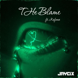 The Blame ft. Kafeeno lyrics | Boomplay Music