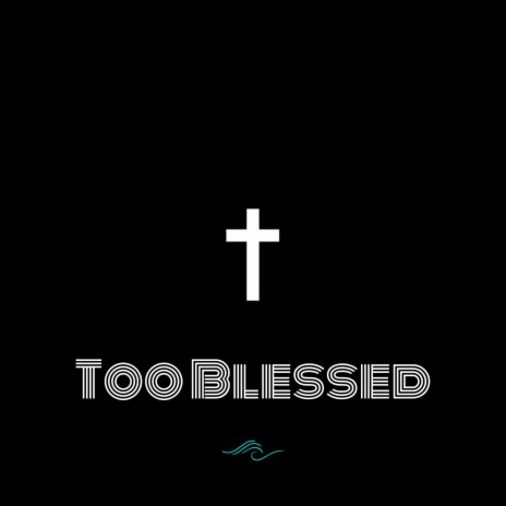 Too Blessed ft. Matty Wavez