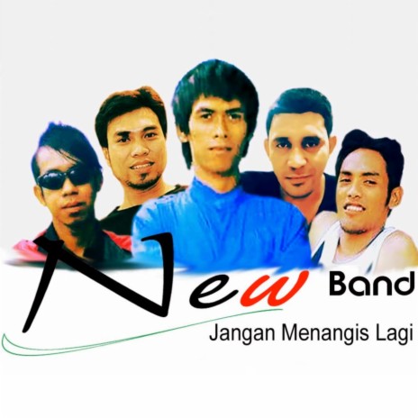 Jangan Menangis Lagi ft. New Band | Boomplay Music