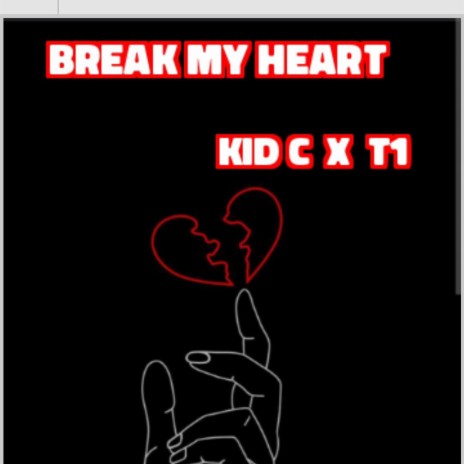 Break my heart ft. T1 | Boomplay Music