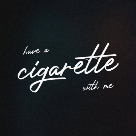 Have a Cigarette With Me ft. Shareh | Boomplay Music