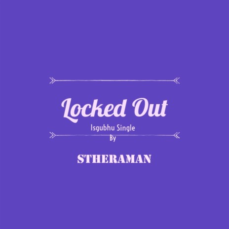 Locked Out (Isgubhu) | Boomplay Music