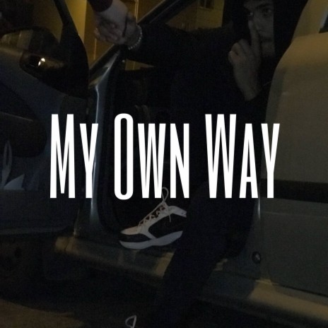 My Own Way | Boomplay Music