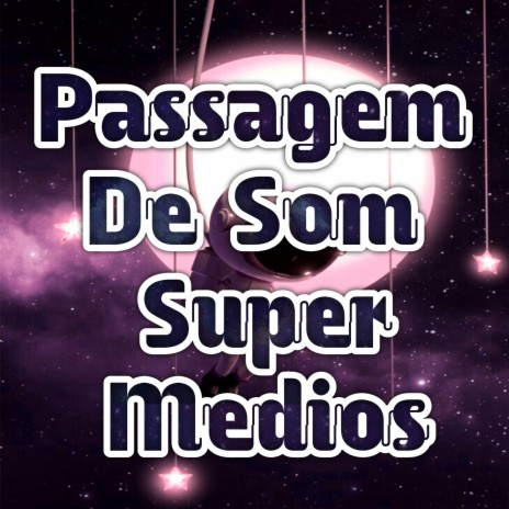 Passagem de Som Super Medios | Boomplay Music