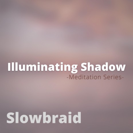 Illuminating Shadow III | Boomplay Music