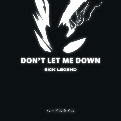 DON'T LET ME DOWN HARDSTYLE | Boomplay Music