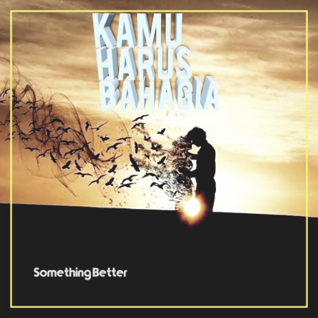 Kamu Harus Bahagia | Boomplay Music