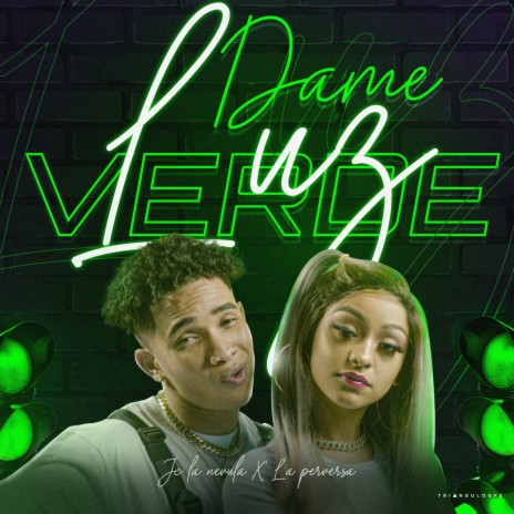 Dame Luz Verde ft. La Perversa | Boomplay Music