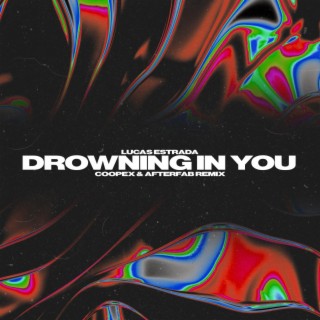 Drowning In You (Coopex & Afterfab Remix)