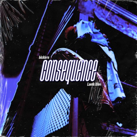 Consequence ft. blckbrn & Esydia | Boomplay Music