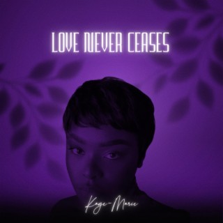 Love Never Ceases lyrics | Boomplay Music