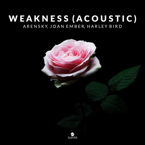 Weakness (Acoustic) ft. Joan Ember & Harley Bird | Boomplay Music