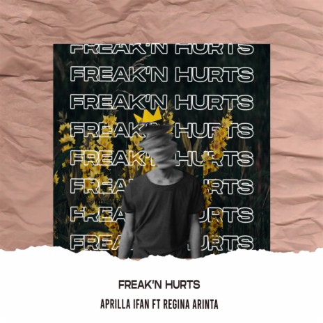 Freak'n Hurt ft. Regina Arinta | Boomplay Music