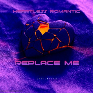 Heartless Romantic: Replace Me
