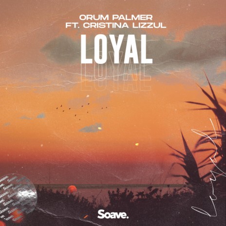 Loyal ft. Cristina Lizzul | Boomplay Music