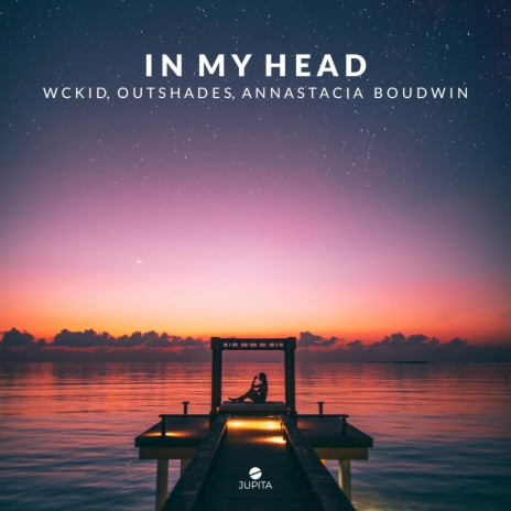 In My Head ft. OUTSHADES & Annastacia Boudwin | Boomplay Music