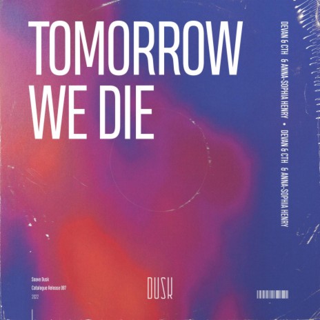 Tomorrow We Die (Extended Mix) ft. CTH & Anna-Sophia Henry | Boomplay Music