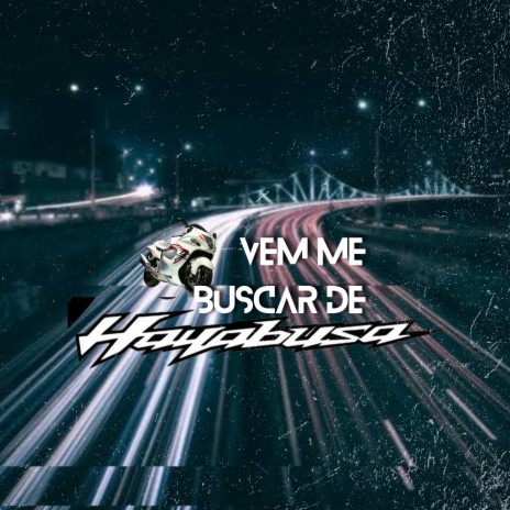 Vem Me Buscar De Hayabusa | Boomplay Music