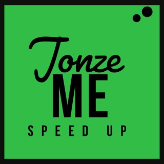 Jonze Me (Speed Up)