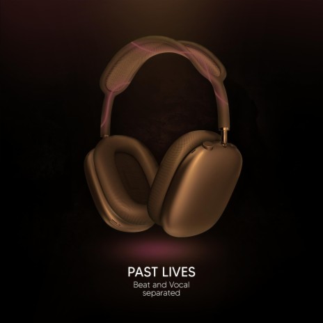 Past Lives - 9D Audio | Boomplay Music