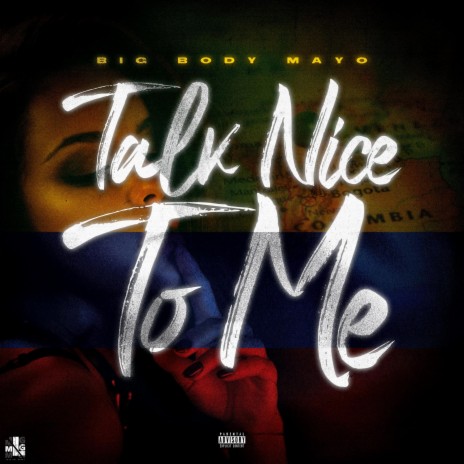 Talk Nice To Me | Boomplay Music