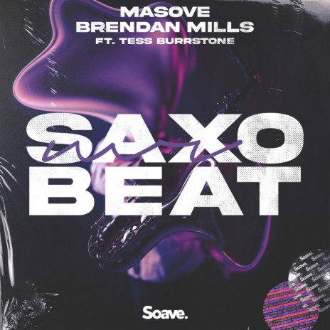 Mr. Saxobeat ft. Brendan Mills & Tess Burrstone | Boomplay Music
