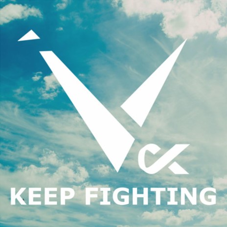 Keep Fighting (Keep Fighting)
