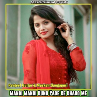 Mandi Mandi Bund Pade Re Bhado Me