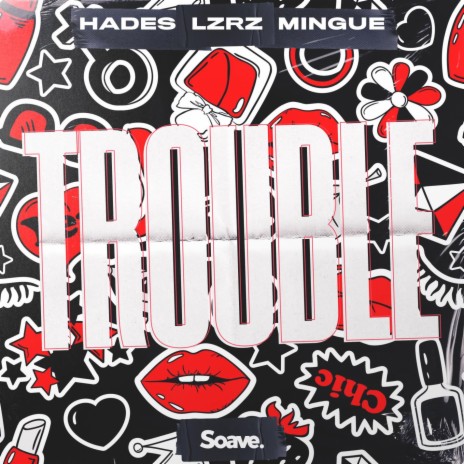 Trouble ft. LZRZ & Mingue