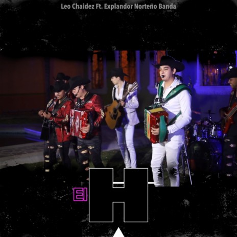 El H ft. Explandor Norteño Banda | Boomplay Music