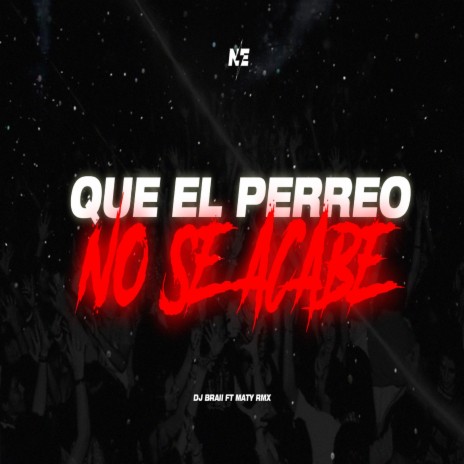 Que el Perreo no se Acabe ft. Maty rmx | Boomplay Music