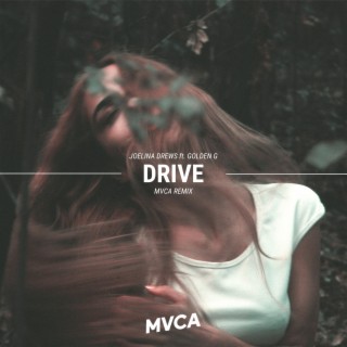 Drive (feat. GOLDEN G) [MVCA Remix]