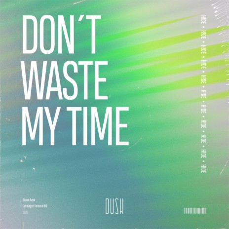 Don't Waste My Time | Boomplay Music