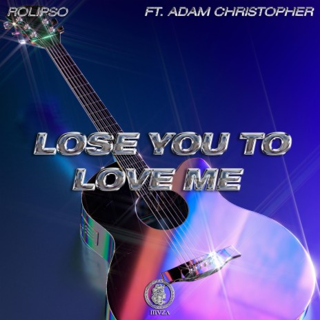 Lose You To Love Me (feat. Adam Christopher)