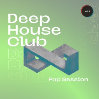 Deep House Club - Pop Session, Vol. 8