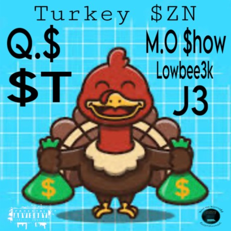 Turkey $zN ft. M.O Show, $T, Lowbee3k & HU$LA$ J3 | Boomplay Music