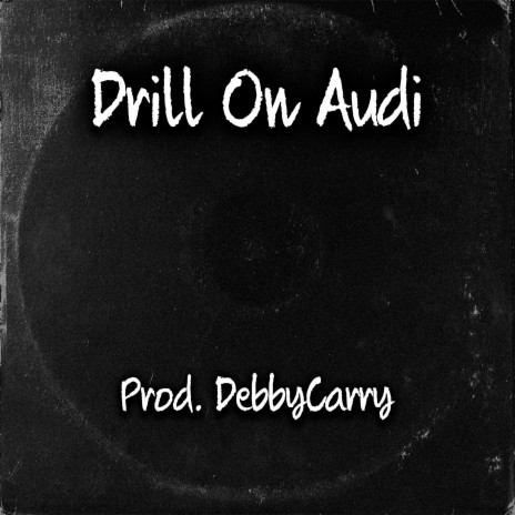 Drill On Audi