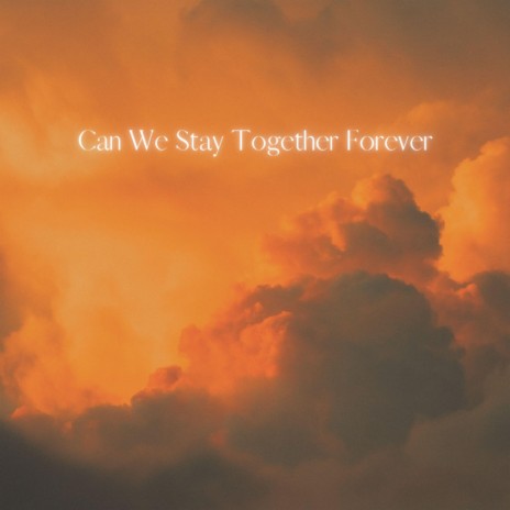 Can We Stay Together Forever ft. Alien Cake Music | Boomplay Music