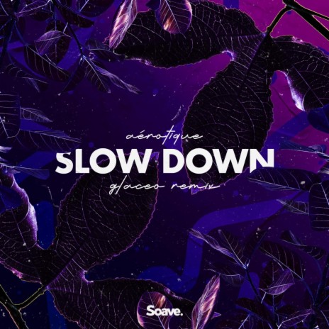 Slow Down (Glaceo Remix) ft. Glaceo | Boomplay Music