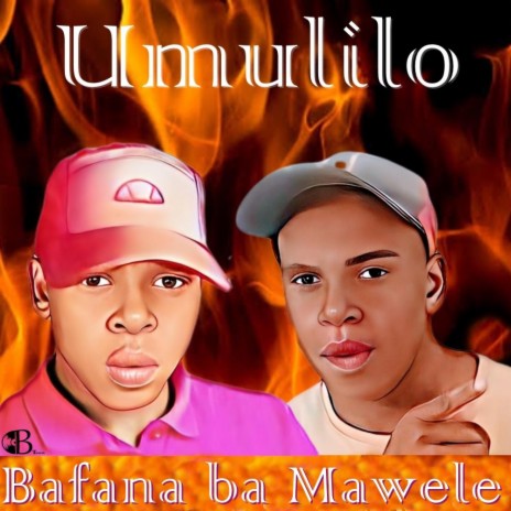 Bafana Ba Mawele_Umulilo | Boomplay Music